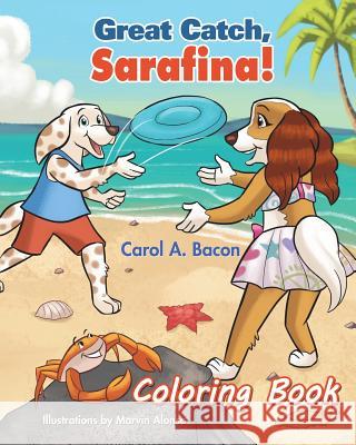 Great Catch, Sarafina! Coloring Book Carol a. Bacon Marvin Alonso 9781979834384 Createspace Independent Publishing Platform - książka