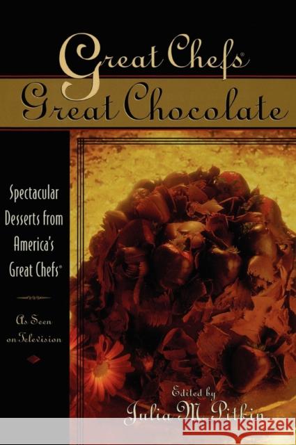 Great Chefs, Great Chocolate: Spectacular Desserts from America's Great Chefs Julia M. Pitkin 9781888952834 Cumberland House Publishing - książka