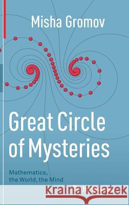 Great Circle of Mysteries: Mathematics, the World, the Mind Gromov, Misha 9783319530482 Birkhauser - książka