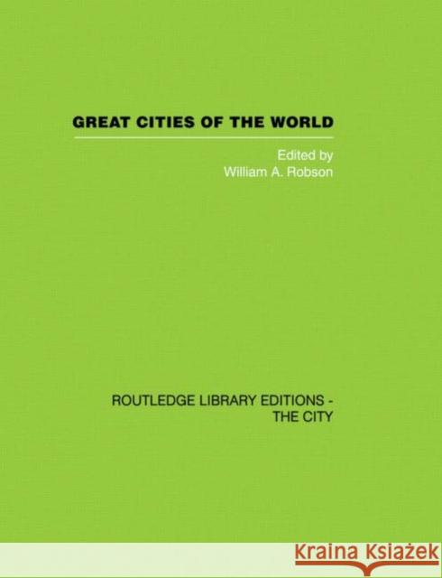 Great Cities of the World: Their Government, Politics and Planning Robson, W. a. 9780415860413 Routledge - książka