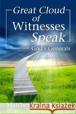 Great Cloud of Witnesses Speak: God's Generals Matthew Robert Payne 9781684115006 Christian Book Publishing USA - książka