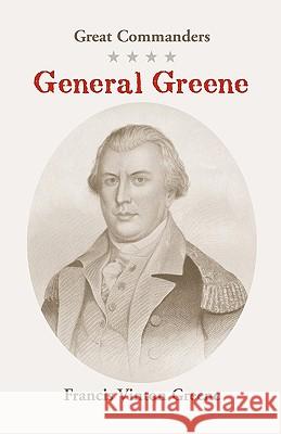 Great Commanders: General Greene Greene, Francis Vinton 9780788422553 Heritage Books - książka