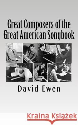 Great Composers of the Great American Songbook David Ewen 9781544794150 Createspace Independent Publishing Platform - książka