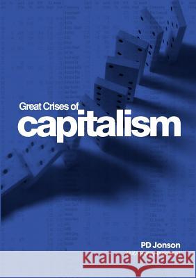 Great Crises of Capitalism P. D. Jonson Peter Jonson 9781921421891 Connor Court Publishing Pty Ltd - książka