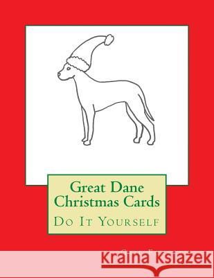 Great Dane Christmas Cards: Do It Yourself Gail Forsyth 9781517285388 Createspace - książka
