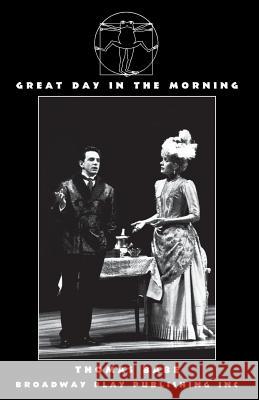 Great Day in the Morning Thomas Babe 9780881451443 Broadway Play Publishing Inc - książka