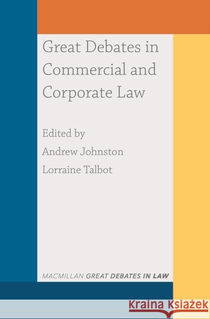 Great Debates in Commercial and Corporate Law Andrew Johnston Lorraine Talbot 9781352009316 Red Globe Press - książka