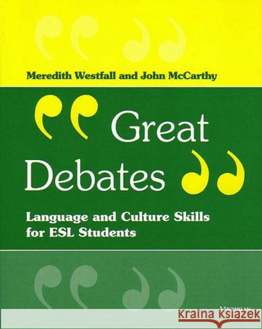 Great Debates: Language and Culture Skills for ESL Students Westfall, Meredith 9780472089550 University of Michigan Press - książka