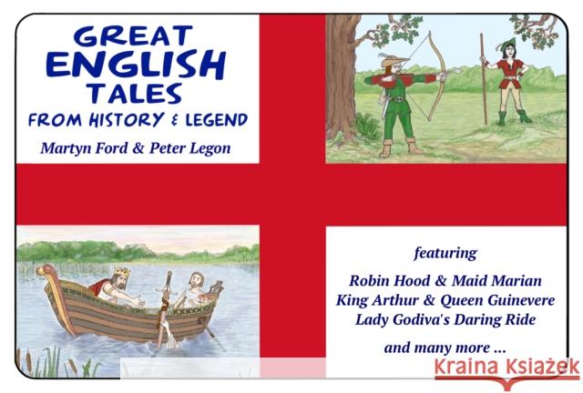 Great English Tales: From History and Legend Martyn Ford, Peter Legon 9780952287094 Lee Gone Publications - książka