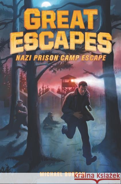 Great Escapes #1: Nazi Prison Camp Escape Burgan, Michael 9780062860354 HarperCollins - książka