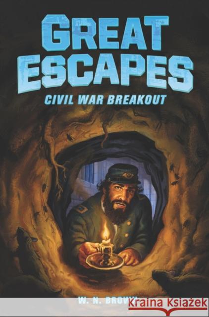 Great Escapes #3: Civil War Breakout W. N. Brown 9780062860415 HarperCollins - książka