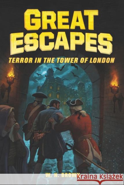 Great Escapes #5: Terror in the Tower of London W. N. Brown Michael Burgan James Buckley 9780062860484 HarperCollins - książka