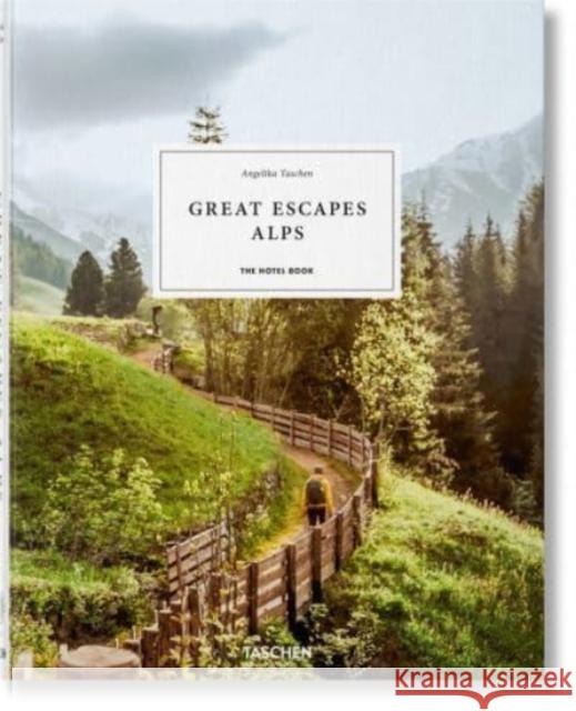 Great Escapes Alps. The Hotel Book  9783836589208 Taschen GmbH - książka