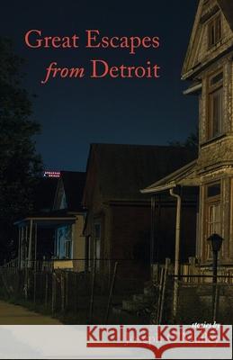 Great Escapes from Detroit Joseph O'Malley 9781733308618 Cornerstone Press Chicago - książka