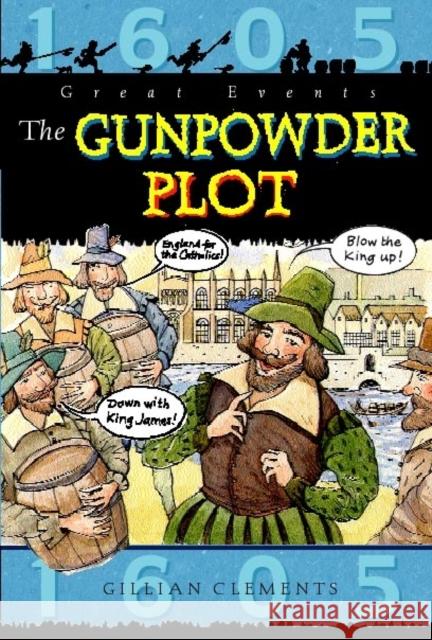 Great Events: The Gunpowder Plot Gillian Clements 9781445132372 Franklin Watts Hatchette Kids - książka