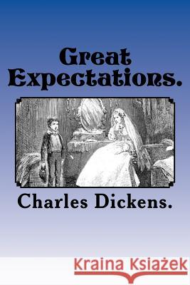 Great Expectations. Charles Dickens 9781522834403 Createspace Independent Publishing Platform - książka
