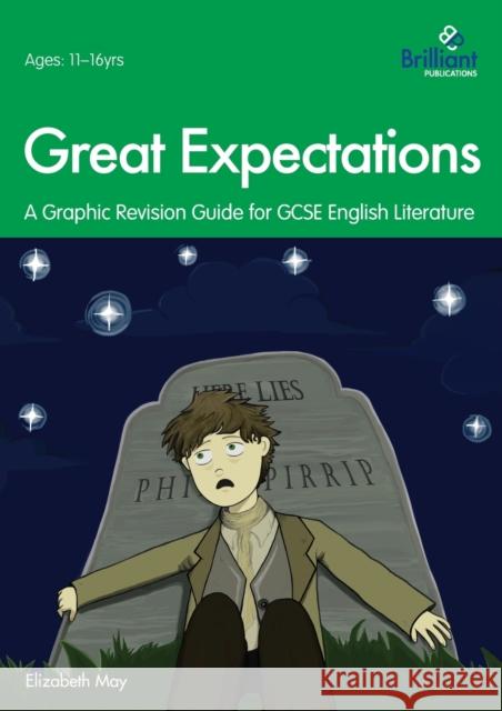 Great Expectations: A Graphic Revision Guide for GCSE English Literature Elizabeth May 9780857476883 Brilliant Publications - książka