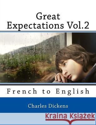 Great Expectations Vol.2: French to English Charles Dickens Nik Marcel Nik Marcel 9781540812087 Createspace Independent Publishing Platform - książka