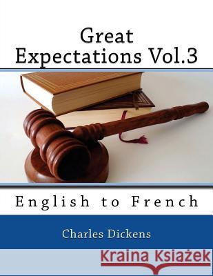 Great Expectations Vol.3: English to French Charles Dickens Nik Marcel Nik Marcel 9781543055023 Createspace Independent Publishing Platform - książka