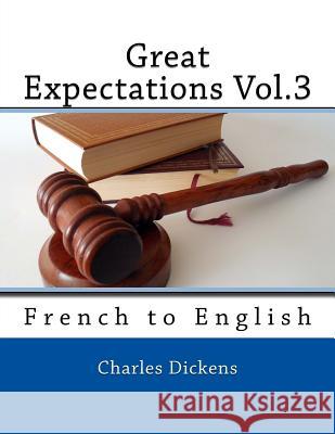 Great Expectations Vol.3: French to English Charles Dickens Nik Marcel Nik Marcel 9781543055641 Createspace Independent Publishing Platform - książka