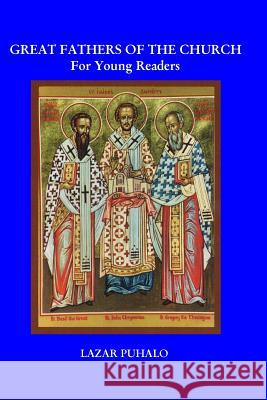 Great Fathers of the Church: For Young Readers Lazar Puhalo 9781505972306 Createspace - książka