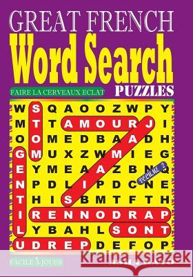 GREAT FRENCH Word Search Puzzles. Vol. 2 Kato, Asha 9781983793103 Createspace Independent Publishing Platform - książka