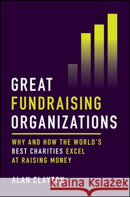 Great Fundraising Organizations Alan Clayton 9781394278251 Wiley - książka