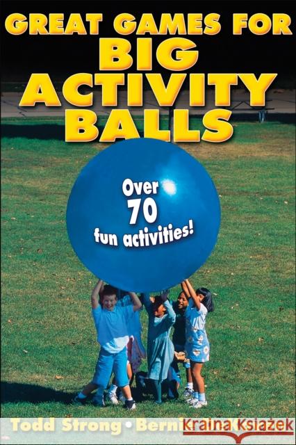 Great Games for Big Activity Balls Todd Strong 9780736074810  - książka
