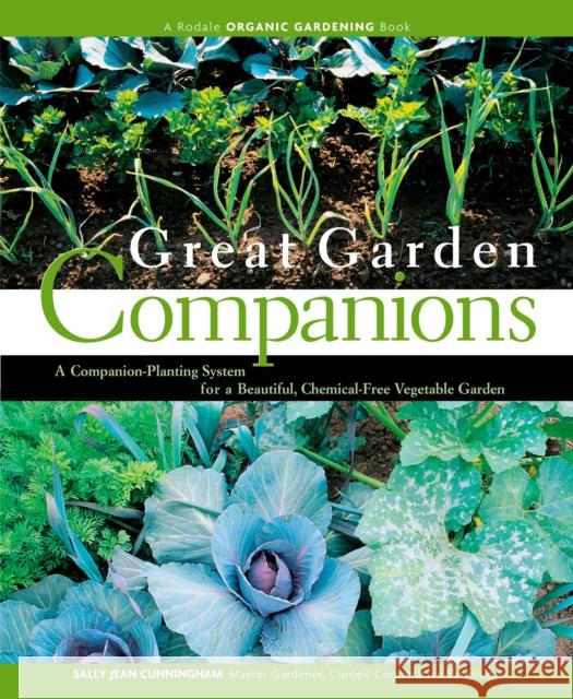 Great Garden Companions: A Companion-Planting System for a Beautiful, Chemical-Free Vegetable Garden Sally Jean Cunningham 9780875968476 Rodale Press - książka