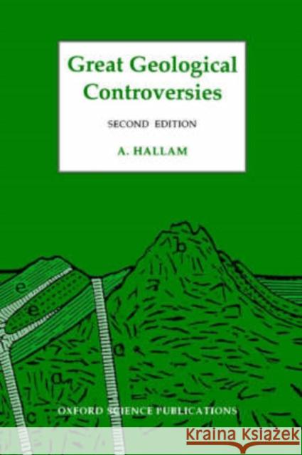 Great Geological Controversies A. Hallam 9780198582199  - książka
