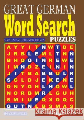 GREAT GERMAN Word Search Puzzles. Vol. 2 Kato, Asha 9781984017451 Createspace Independent Publishing Platform - książka