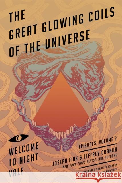 Great Glowing Coils of the Universe: Welcome to Night Vale Episodes, Volume 2 Jeffrey Cranor 9780356508627 Little, Brown Book Group - książka