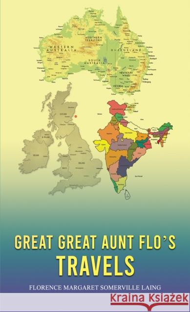 Great Great Aunt Flo's Travels Florence Margaret Somerville Laing 9781035822058 Austin Macauley Publishers - książka