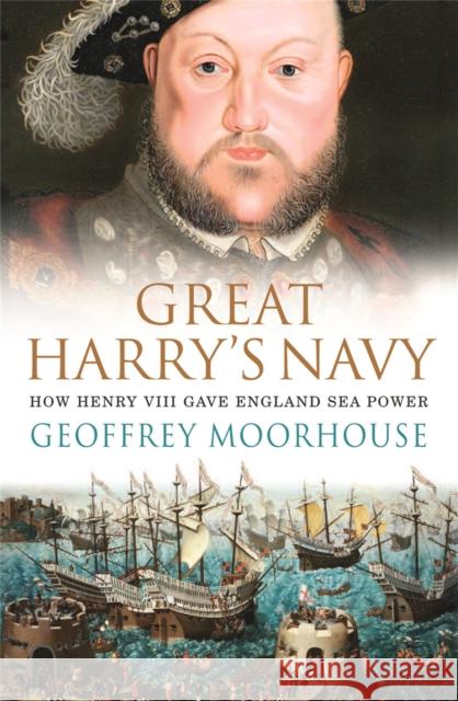 Great Harry's Navy Moorhouse, Geoffrey 9780753820995 Phoenix - książka