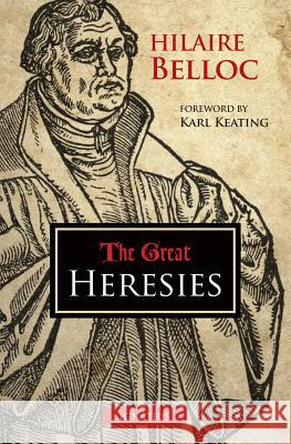 Great Heresies Belloc, Hilaire 9781621641384 Ignatius Press - książka