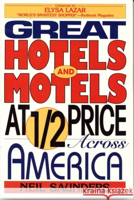 Great Hotels and Motels at Half Price Across America Neil Saunders 9781568330587 Madison Books - książka