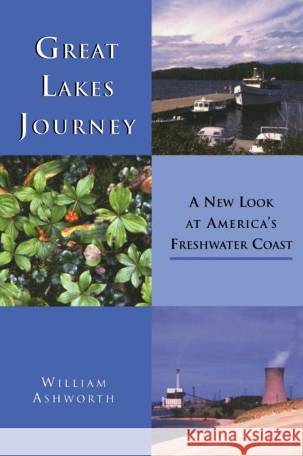 Great Lakes Journey: A New Look at America's Freshwater Coast Ashworth, William 9780814328378 Wayne State University Press - książka