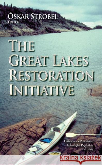 Great Lakes Restoration Initiative Oskar Strobel 9781631175251 Nova Science Publishers Inc - książka