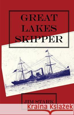 Great Lakes Skipper Jim Stark 9781508404217 Createspace - książka