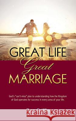 Great Life, Great Marriage Donald Griffin Nancy E. Williams Grace Metzger Forrest 9781938526893 Laurus Books - książka