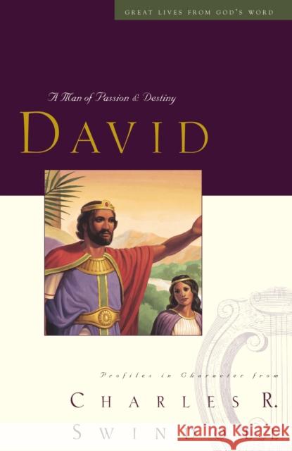 Great Lives: David: A Man of Passion and Destiny  9781400202249 Thomas Nelson Publishers - książka
