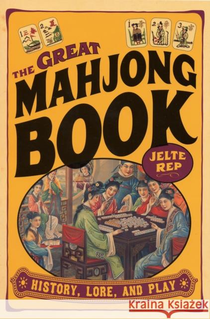 Great Mahjong Book: History, Lore, and Play Rep, Jelte 9780804837194 Tuttle Publishing - książka