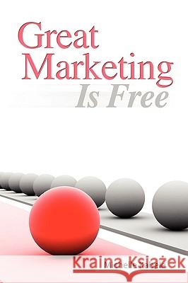 Great Marketing Is Free Michelle Kabele 9780982068601 Ideastrompress - książka