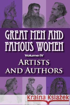 Great Men and Famous Women: Artists and Authors Charles F. Horne 9781461024576 Createspace - książka