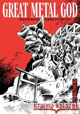Great Metal God Iwakuni Kogyo 9781968054137 Manga Mavericks Books - książka