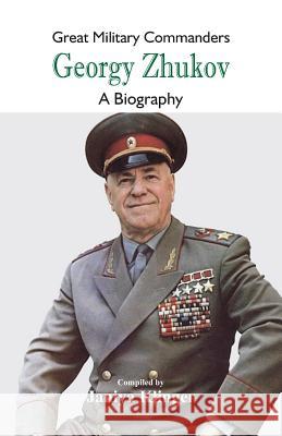 Great Military Commanders - Georgy Zhukov: A Biography Janiya Klinger 9789352979431 Scribbles - książka