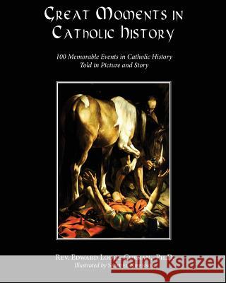 Great Moments in Catholic History Rev Edward Lodge Curran Samuel Nisenson 9780997664775 Hillside Education - książka