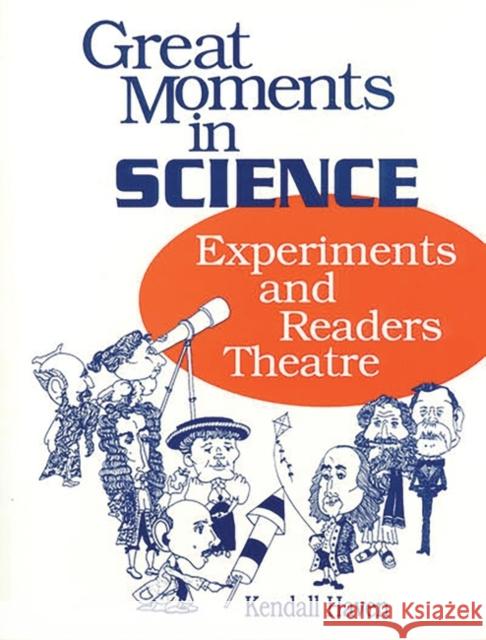 Great Moments in Science: Experiments and Readers Theatre Haven, Kendall 9781563083556 Teacher Ideas Press - książka