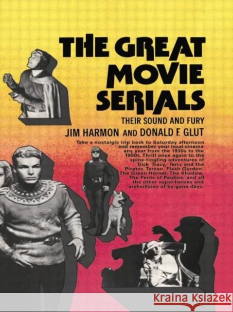 Great Movie Serials CB: Great Movie Serial Jim Harmon Donald F. Glut 9780415760232 Routledge - książka