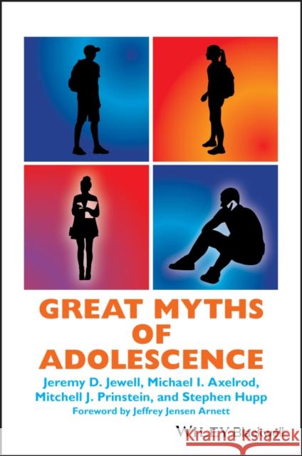 Great Myths of Adolescence Jeremy D. Jewell Michael I. Axelrod Mitchell J. Prinstein 9781119248774 Wiley-Blackwell - książka